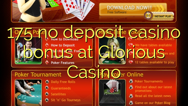 175 no deposit casino bonus at Glorious Casino