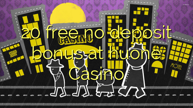 20 membebaskan no deposit bonus di Huone Casino