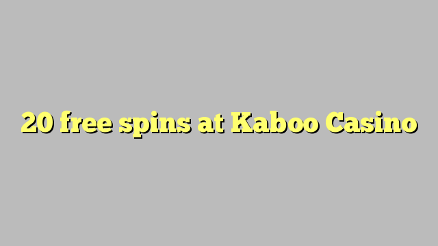 20 free spins at Kaboo Casino