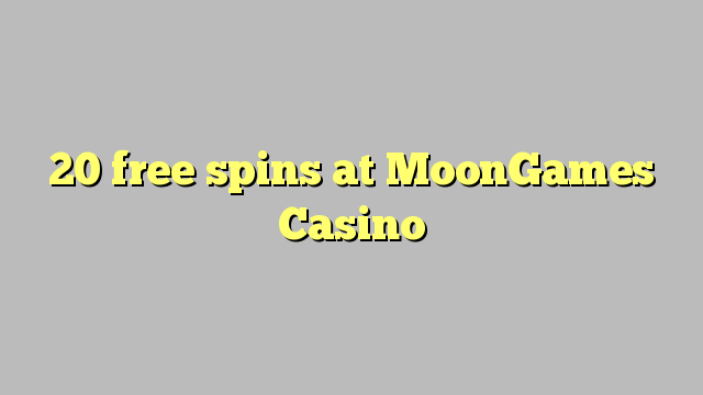 20 frije Spins by MoonGames Casino