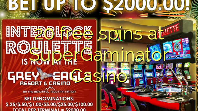 20 free spins at SuperGaminator Casino