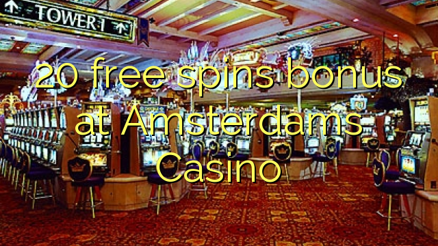 20 free spins bonus at Amsterdams  Casino