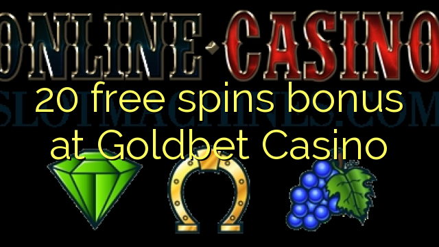 20 free spins bonus at Goldbet Casino