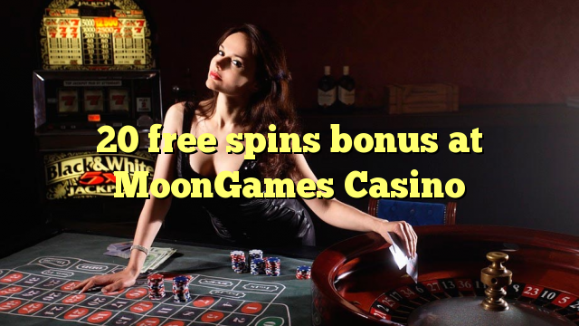 20 free spins bonus at MoonGames Casino