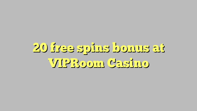 20 pulsuz VIPRoom Casino bonus spins
