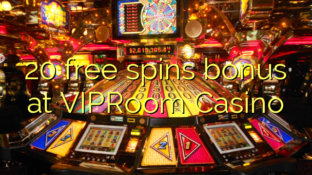 20 free spins bonus a VIPRoom Casino