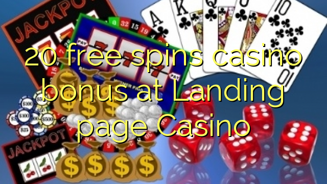 20 free spins casino bonus at Landing page Casino