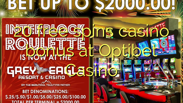 20 free spins casino bonus at Optibet Casino