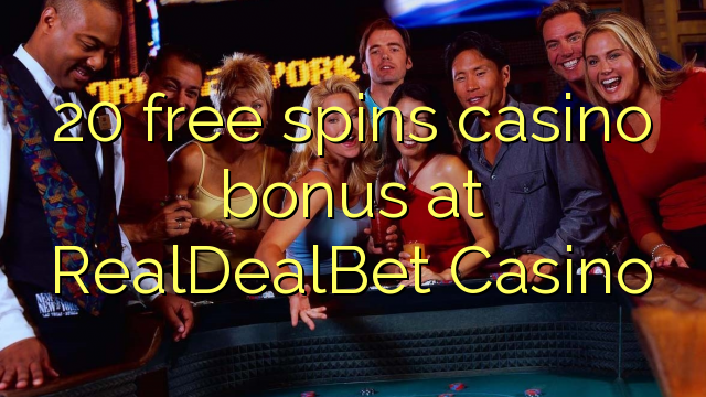 在RealDealBet赌场，20免费旋转赌场奖金