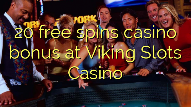 20 gratis spins casino bonus bij Viking Slots Casino