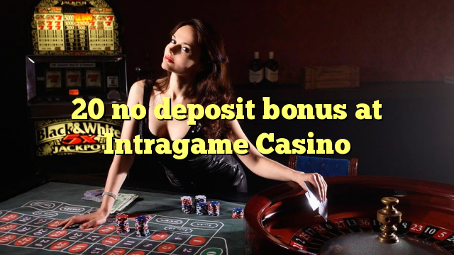 20 no deposit bonus at Intragame Casino