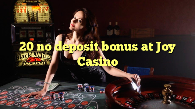 20 no deposit bonus at Joy  Casino