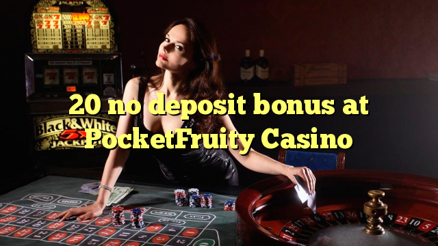 20 no deposit bonus at PocketFruity Casino