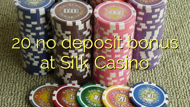 20 no deposit bonus at Silk Casino