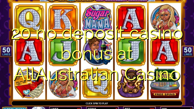 20 no deposit casino bonus at AllAustralian Casino