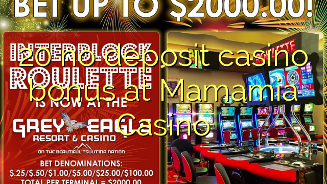 20 bono sin depósito del casino en casino Mamamia