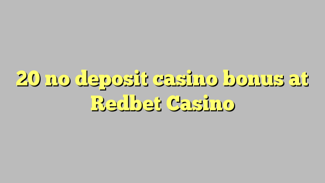 20 no deposit casino bonus at Redbet Casino