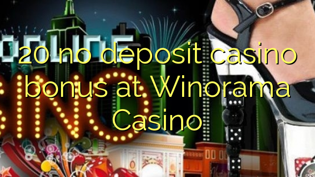 20 geen deposito casino bonus by Winorama Casino