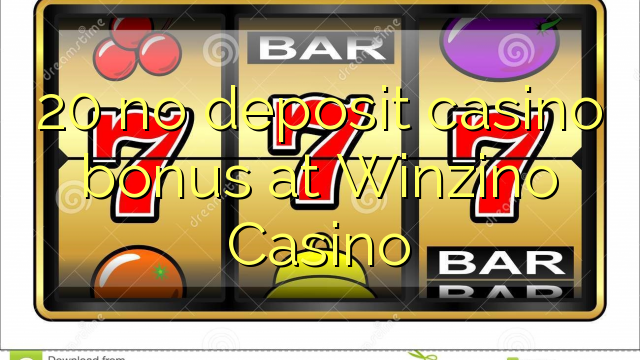 20 no deposit casino bonus at Winzino Casino