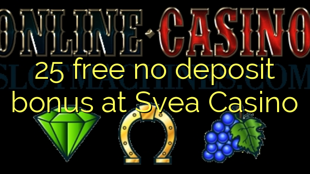 25 free no deposit bonus at Svea  Casino