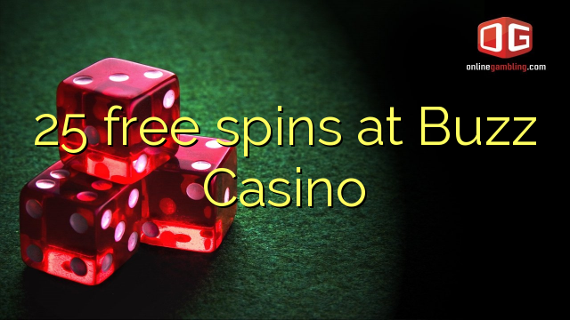 25 free spins at Buzz Casino