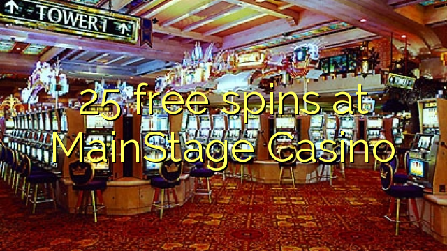 25 free spins at MainStage Casino