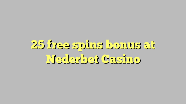 25 free spins bonus at Nederbet  Casino