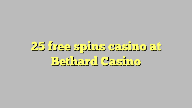 25 free spins casino at Bethard Casino