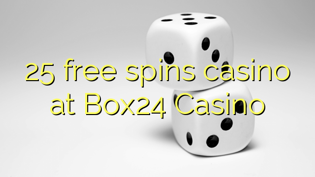 25 free spins casino at Box24 Casino