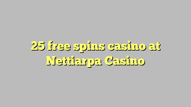 25 bébas spins kasino di Nettiarpa Kasino