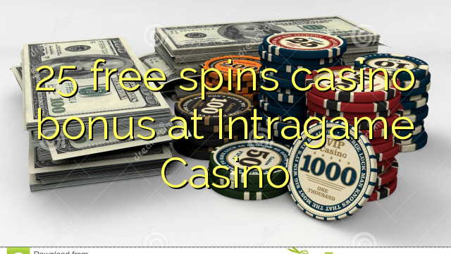 25 free spins casino bonus at Intragame Casino