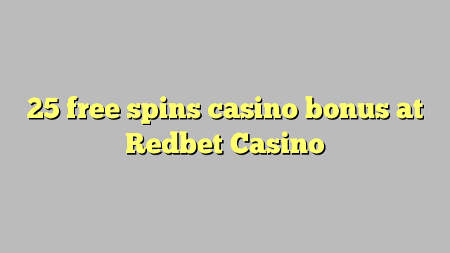 25 free spins casino bonus at Redbet Casino