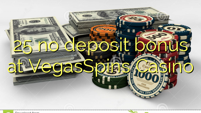 25 no deposit bonus at VegasSpins Casino