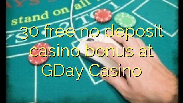 30 free no deposit casino bonus at GDay  Casino