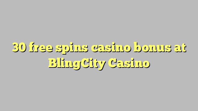 BlingCity कैसीनो में 30 फ्री स्पिन कैसीनो बोनस