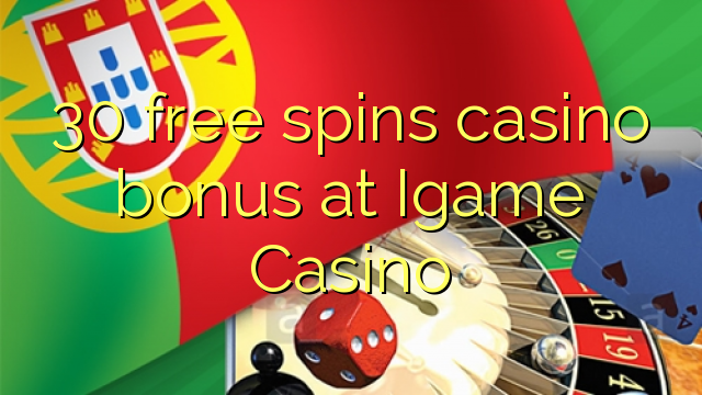 30 free spins casino bonus at Igame Casino