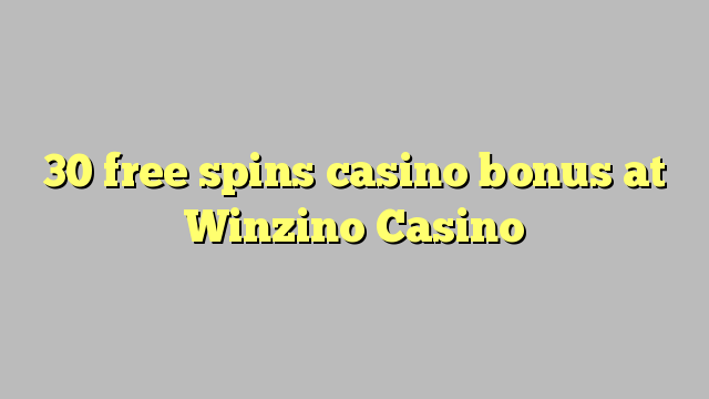 30 bezplatný casino bonus v kasinu Winzino