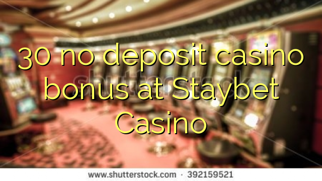 30 no deposit casino bonus at Staybet Casino