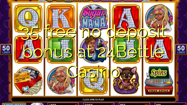 35Bettle Casino hech depozit bonus ozod 24