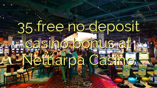 35 uvoľniť žiadny bonus vklad kasíno na Nettiarpa kasína