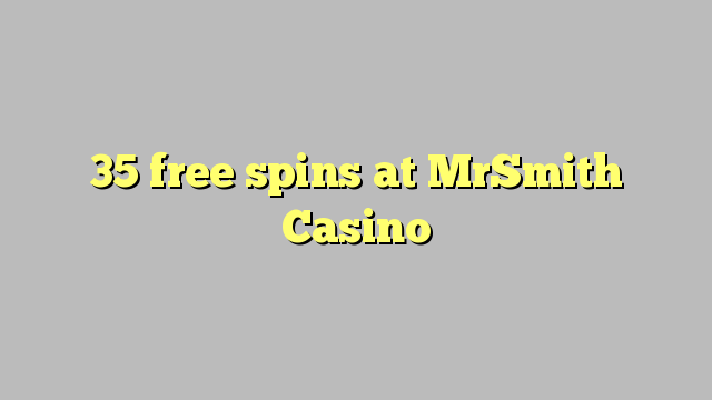 35 free spins at MrSmith Casino