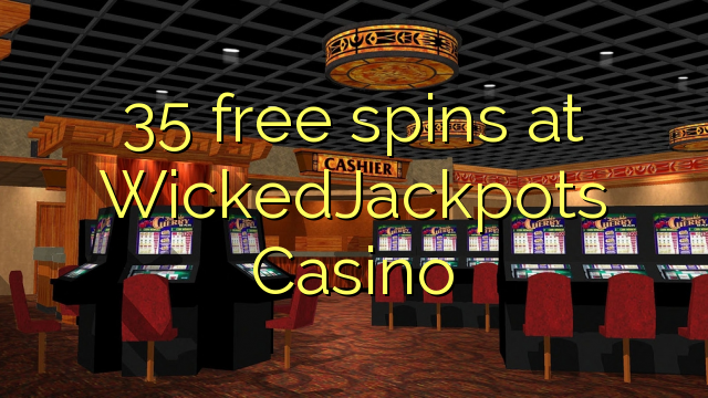 35 rrotullime falas në WickedJackpots Casino