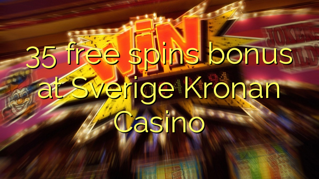 35 free spins bonus at Sverige Kronan Casino