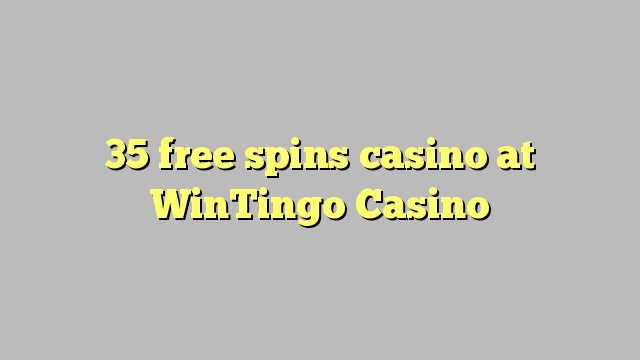35 ຟຣີຫມຸນ casino ຢູ່ WinTingo Casino