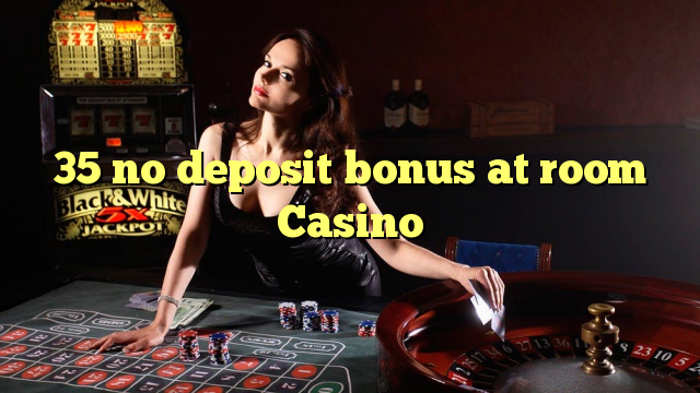 35 no deposit bonus at room Casino