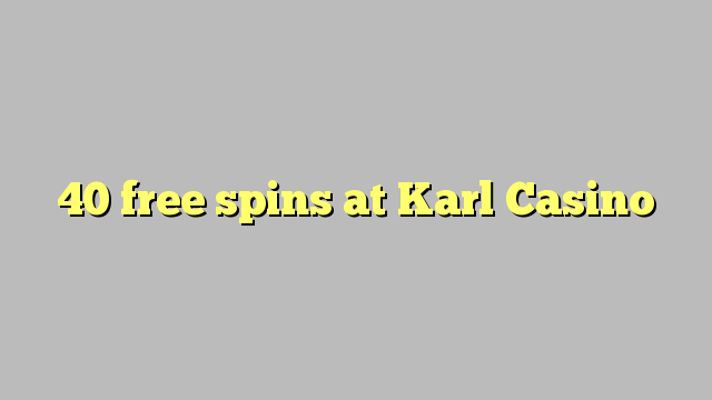 40 free spins på Karl Casino