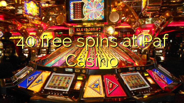 40 free spins at Paf Casino