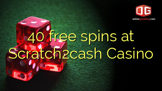 40 free spins at Scratch2cash Casino