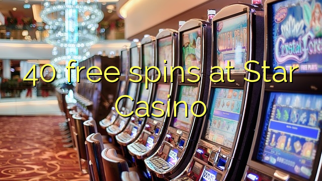 40 free spins at Star Casino