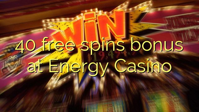Energiya Casino 40 bepul aylantirish bonus